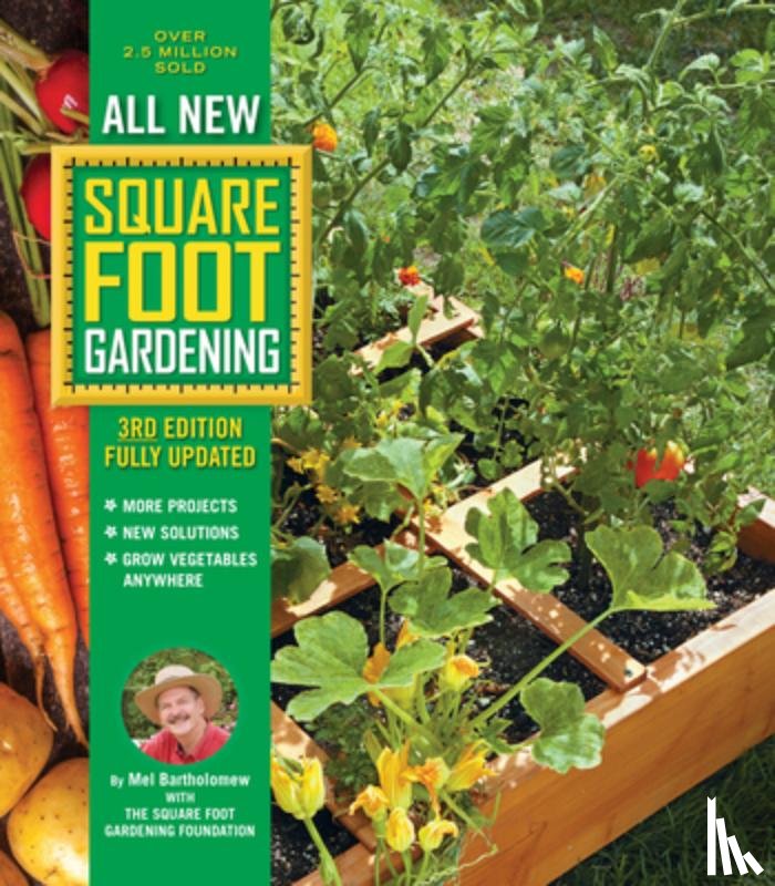 Bartholomew, Mel, Square Foot Gardening Foundation - All New Square Foot Gardening, 3rd Edition, Fully Updated