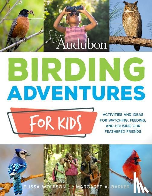 Wolfson, Elissa, Barker, Margaret - Audubon Birding Adventures for Kids