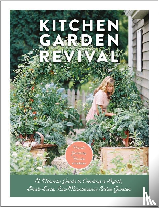 Burke, Nicole Johnsey - Kitchen Garden Revival