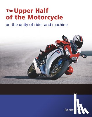 Spiegel, Bernt - The Upper Half of the Motorcycle