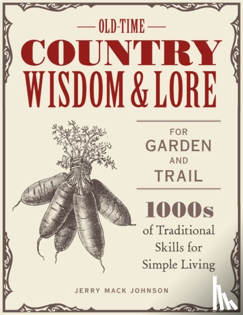 Johnson, Jerry Mack - Old-Time Country Wisdom and Lore for Garden and Trail