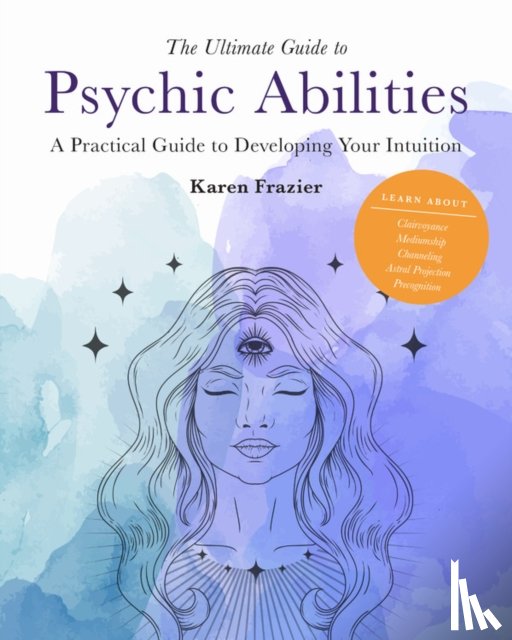 Frazier, Karen - The Ultimate Guide to Psychic Abilities