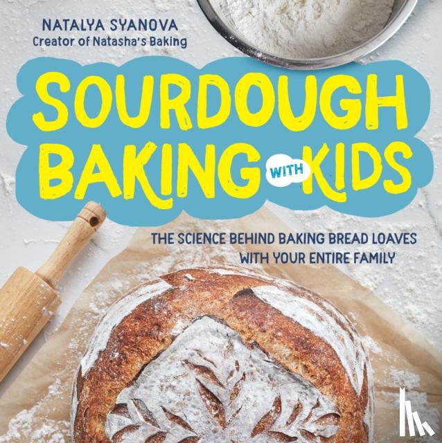 Syanova, Natalya - Sourdough Baking with Kids