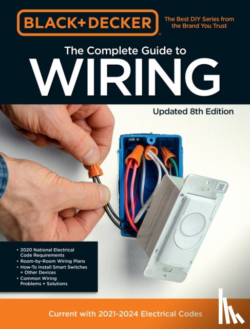 Editors of Cool Springs Press - Black & Decker The Complete Guide to Wiring Updated 8th Edition