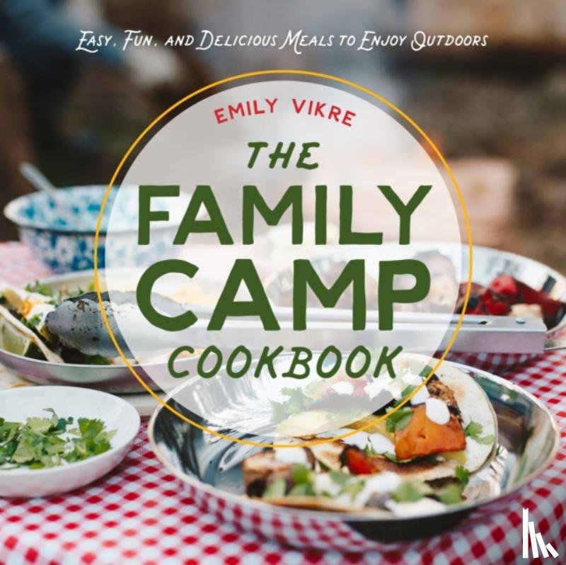 Vikre, Emily - The Family Camp Cookbook