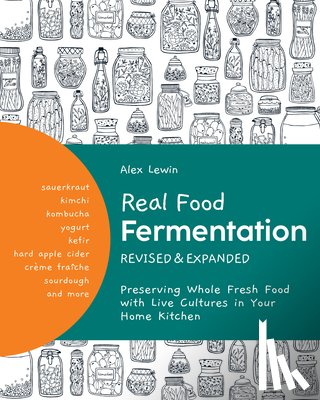 Lewin, Alex - Real Food Fermentation, Revised and Expanded