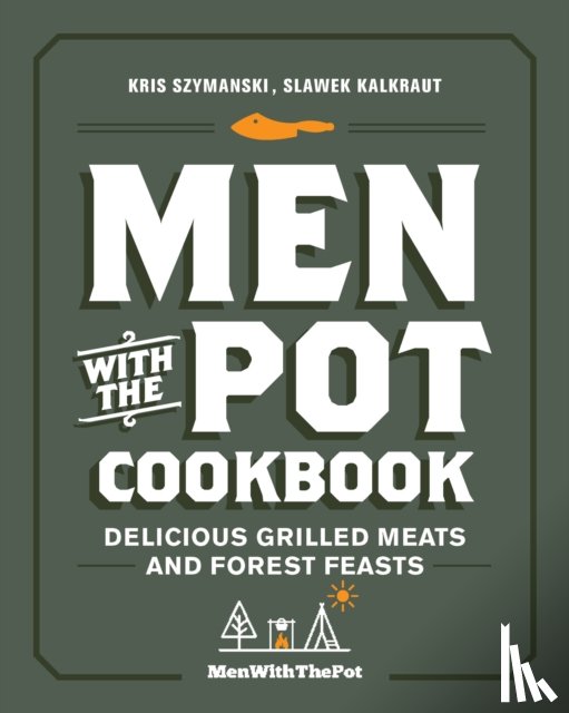 Szymanski, Kris, Kalkraut, Slawek - Men with the Pot Cookbook