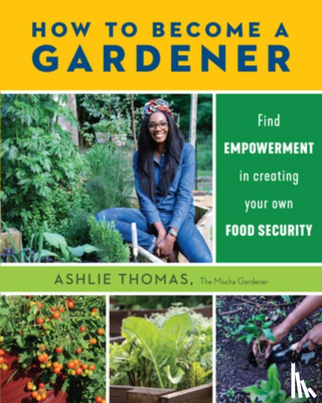 Thomas, Ashlie - How to Become a Gardener