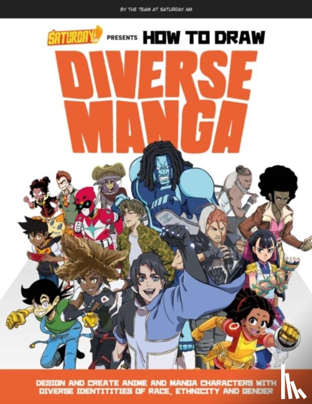 Saturday AM - Saturday AM Presents How to Draw Diverse Manga