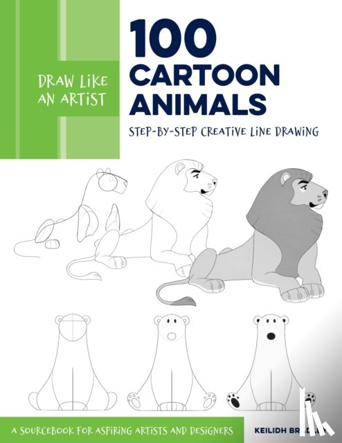 Bradley, Keilidh - Draw Like an Artist: 100 Cartoon Animals