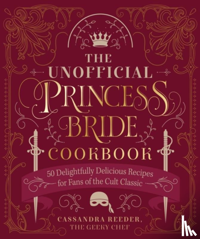 Reeder, Cassandra - The Unofficial Princess Bride Cookbook