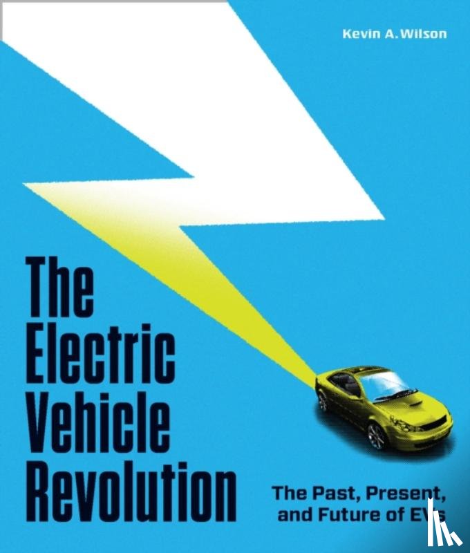 Wilson, Kevin A. - The Electric Vehicle Revolution
