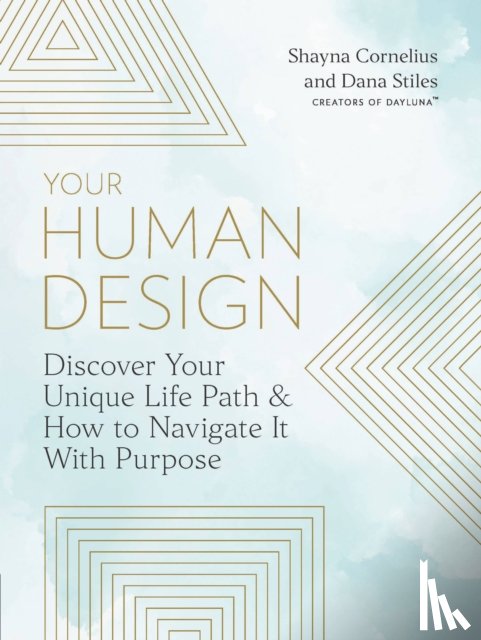 Cornelius, Shayna, Stiles, Dana - Your Human Design