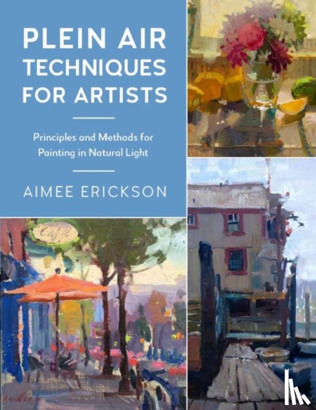 Erickson, Aimee - Plein Air Techniques for Artists