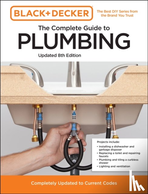 Editors of Cool Springs Press, Peterson, Chris - Black and Decker The Complete Guide to Plumbing Updated 8th Edition