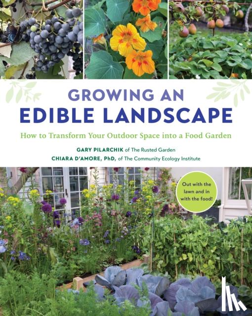 Pilarchik, Gary, D'Amore, Chiara - Growing an Edible Landscape