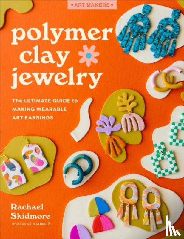 Skidmore, Rachael - Polymer Clay Jewelry