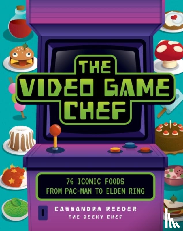 Reeder, Cassandra - The Video Game Chef