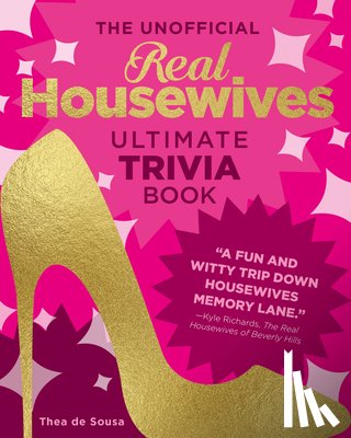 de Sousa, Thea - The Unofficial Real Housewives Ultimate Trivia Book
