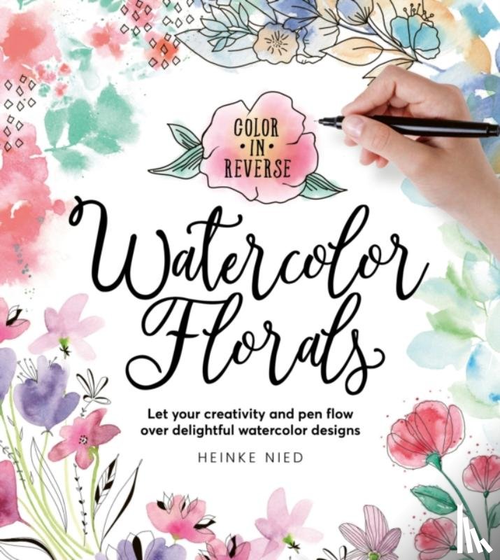 Nied, Heinke - Color in Reverse: Watercolor Florals
