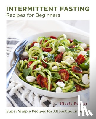 Poirier, Nicole - Intermittent Fasting Recipes for Beginners