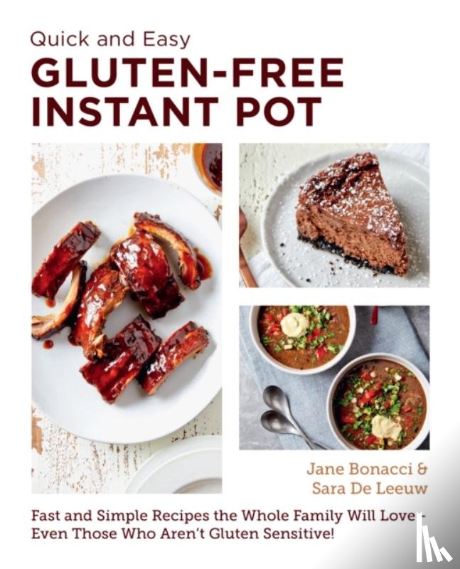 Bonacci, Jane, De Leeuw, Sara - Quick and Easy Gluten Free Instant Pot Cookbook