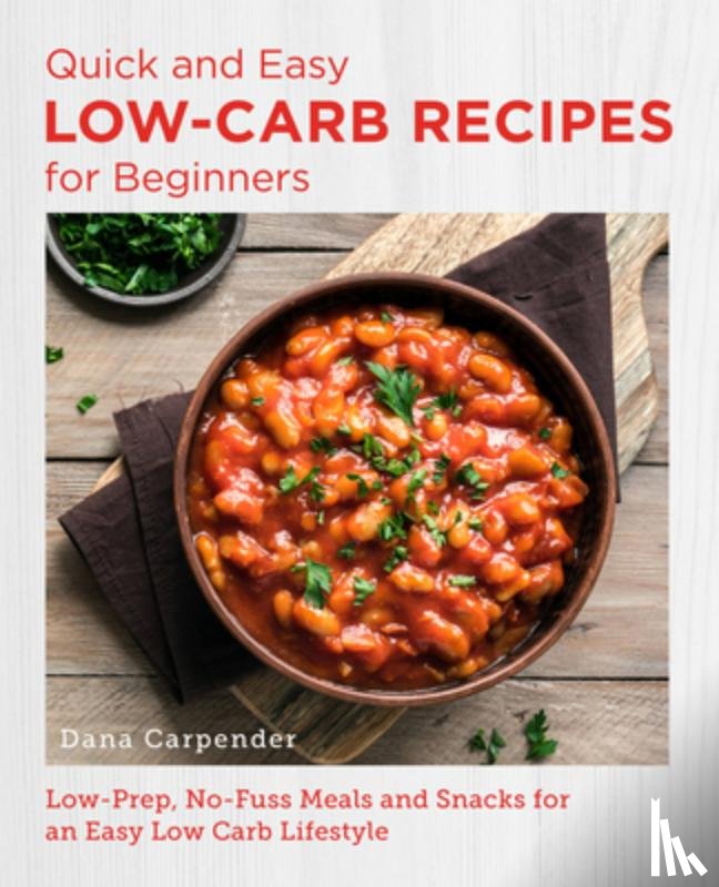 Carpender, Dana - Quick and Easy Low Carb Recipes for Beginners
