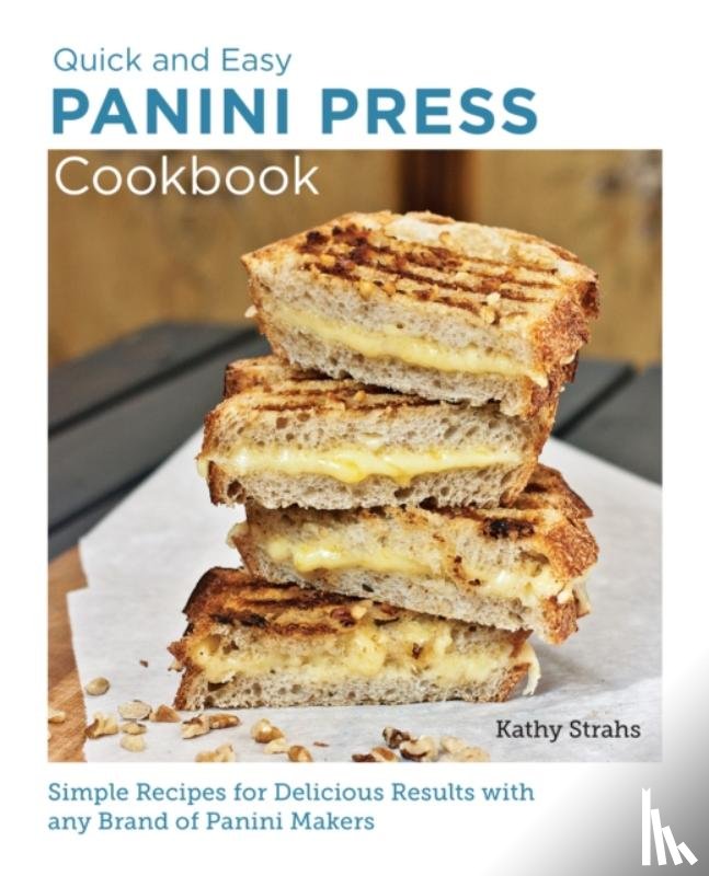 Strahs, Kathy - Quick and Easy Panini Press Cookbook