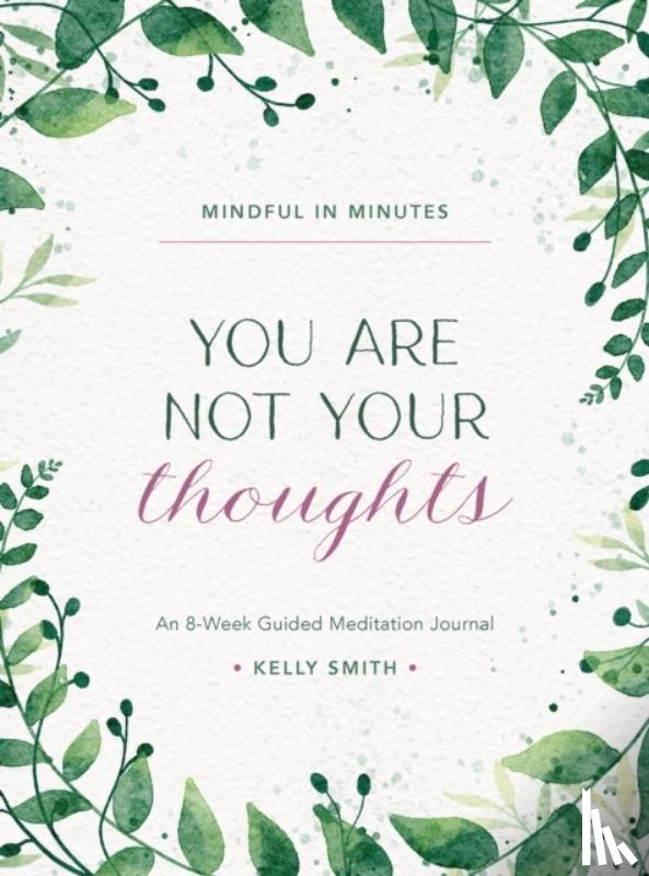 Smith, Kelly - Mindful in Minutes: You Are Not Your Thoughts