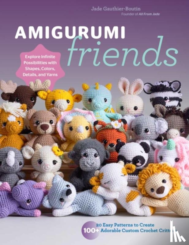 Gauthier-Boutin, Jade, All From Jade - Amigurumi Friends