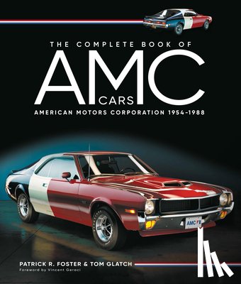 Foster, Patrick R., Glatch, Tom - The Complete Book of AMC Cars
