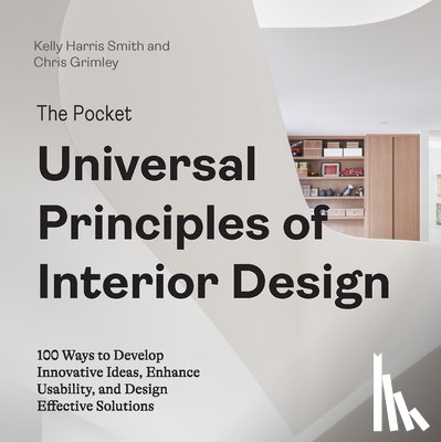 Harris Smith, Kelly, Grimley, Chris - The Pocket Universal Principles of Interior Design