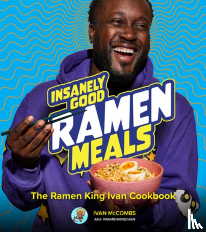 McCombs, Ivan - Insanely Good Ramen Meals