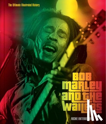 Unterberger, Richie - Bob Marley and the Wailers