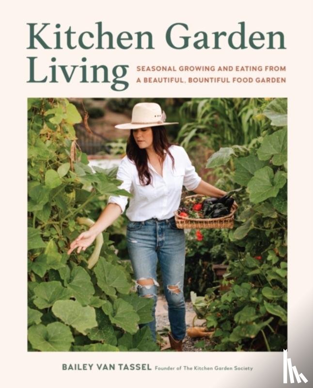 Van Tassel, Bailey - Kitchen Garden Living