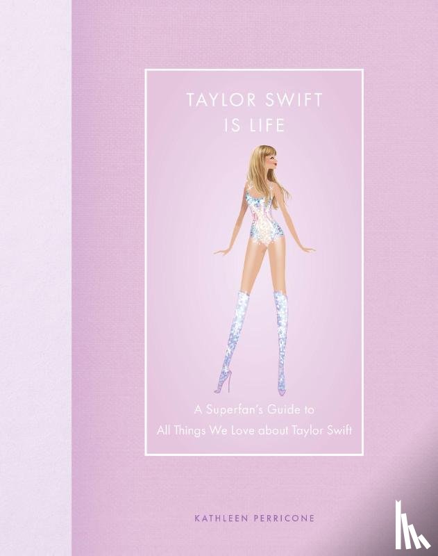 Perricone, Kathleen - Taylor Swift Is Life