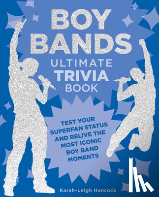 Hancock, Karah-Leigh - Boy Bands Ultimate Trivia Book
