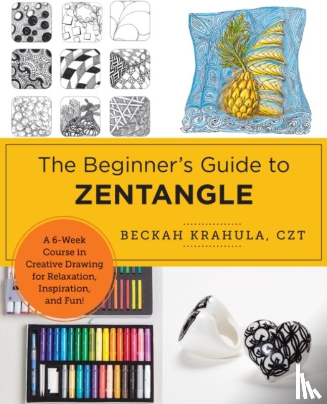 Krahula, Beckah - The Beginner's Guide to Zentangle