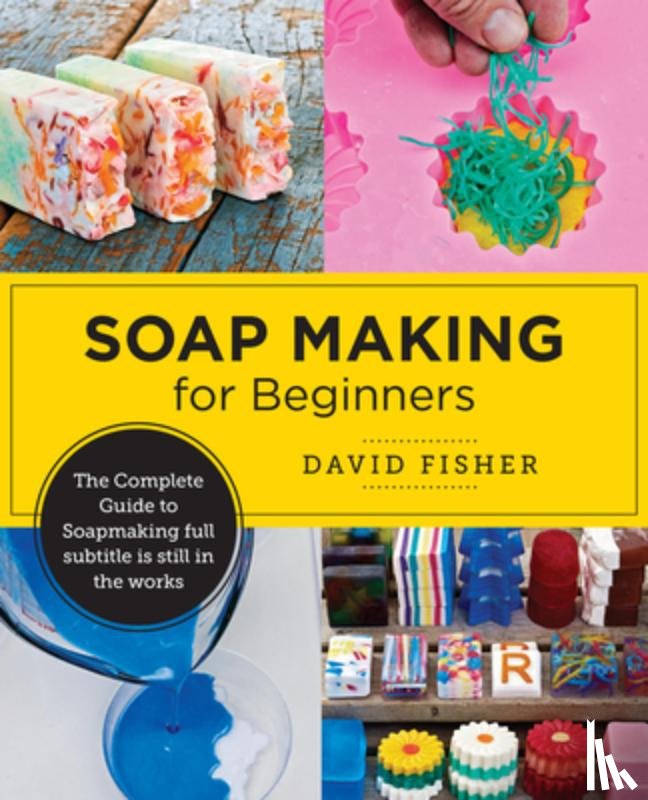Fisher, David - Soap Making for Beginners