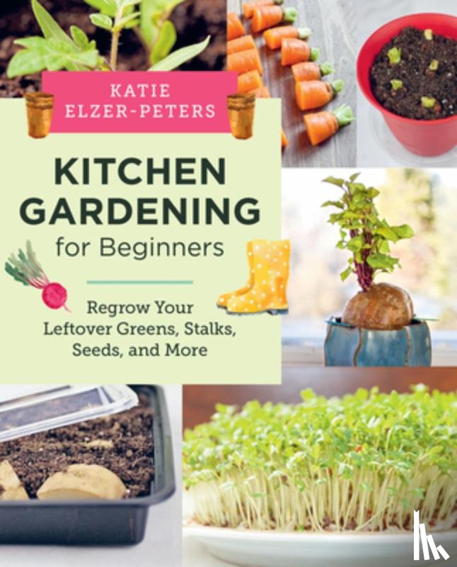 Elzer-Peters, Katie - Kitchen Gardening for Beginners