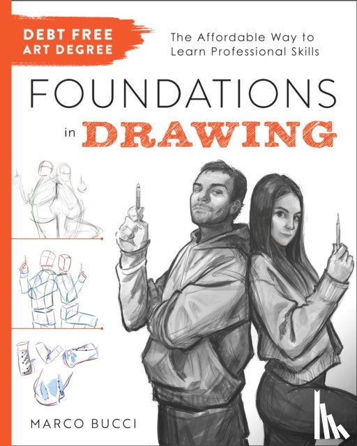 Bucci, Marco - Debt-Free Art Degree: Foundations in Drawing