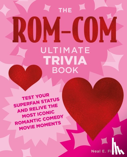 Fischer, Neal E. - The Rom-Com Ultimate Trivia Book