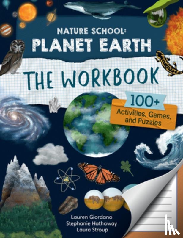 Giordano, Lauren, Stroup, Laura, Hathaway, Stephanie - Nature School: Planet Earth: The Workbook