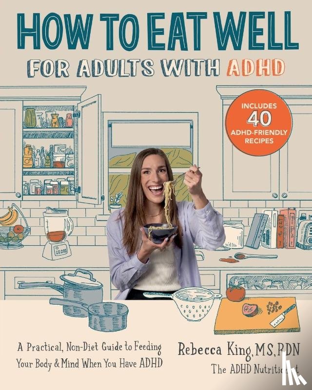 King, Rebecca - How to Eat Well for Adults with ADHD