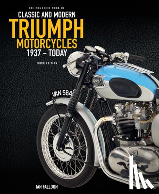 Falloon, Ian - The Complete Book of Classic and Modern Triumph Motorcycles 3rd Edition