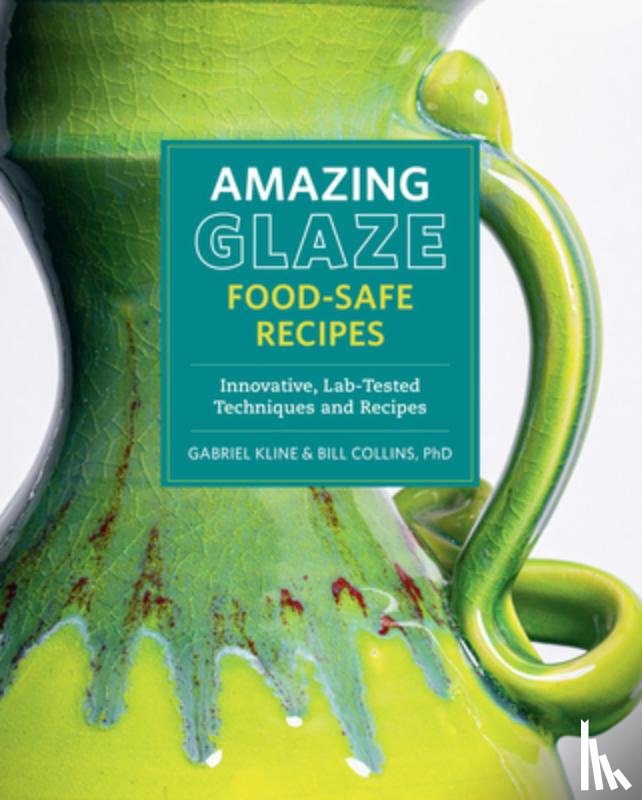 Kline, Gabriel, Collins, Bill - Amazing Glaze Food-Safe Recipes