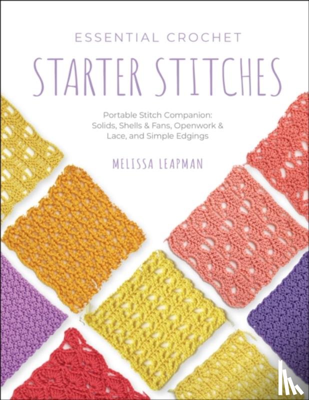 Leapman, Melissa - Essential Crochet Starter Stitches