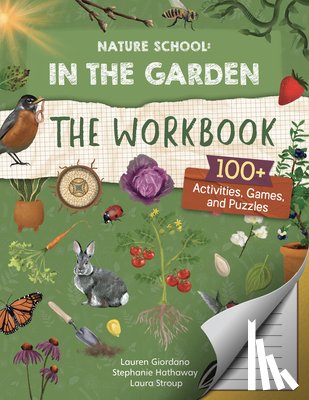 Giordano, Lauren, Stroup, Laura, Hathaway, Stephanie - Nature School: In the Garden: The Workbook