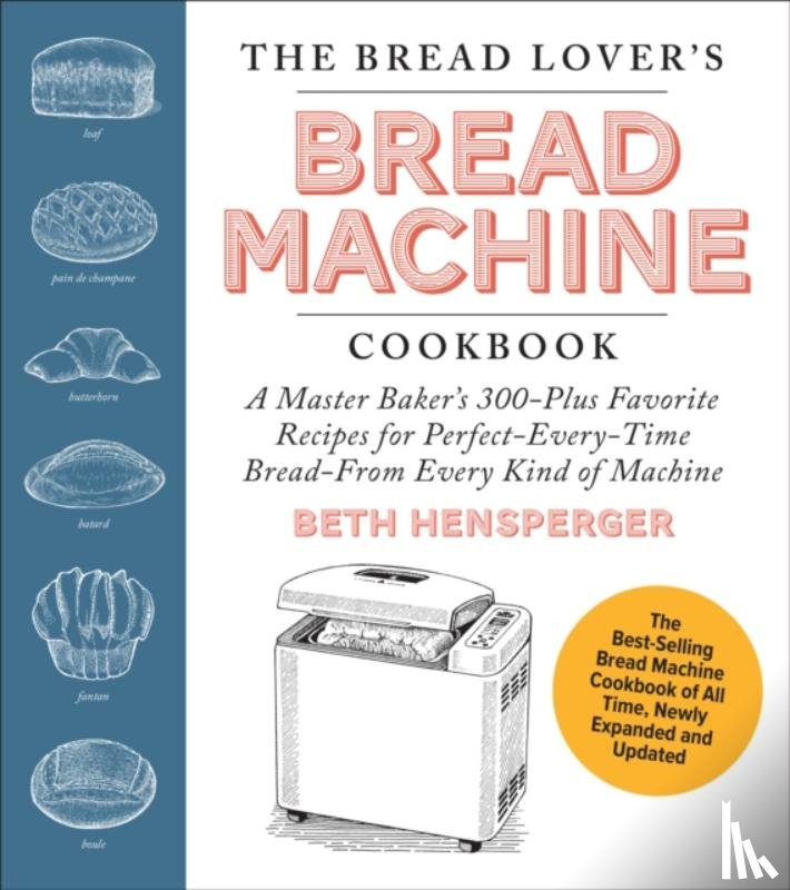 Hensperger, Beth - The Bread Lover's Bread Machine Cookbook, Newly Expanded and Updated