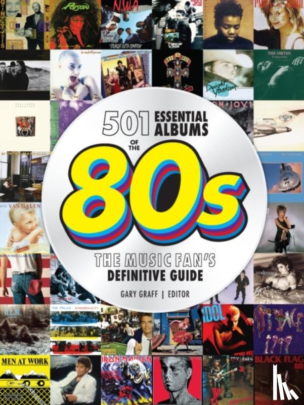 Graff, Gary - 501 Essential Albums of the '80s